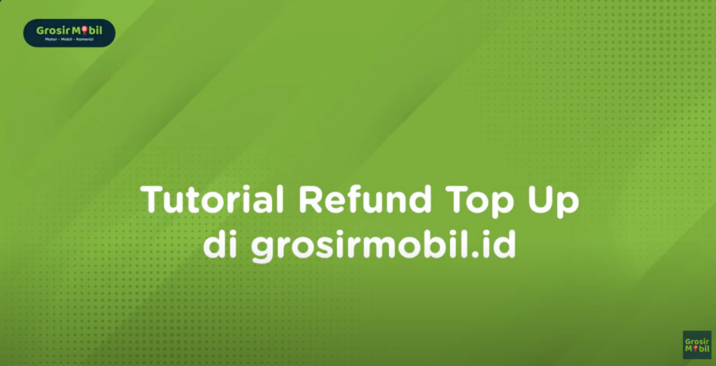 cara melakukan refund top up di grosir mobil