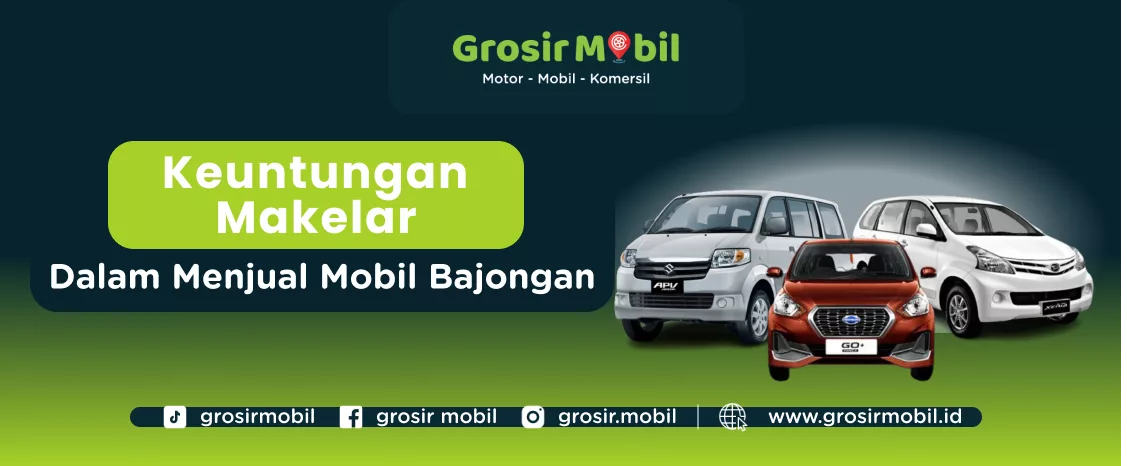 Keuntungan Makelar Dalam Menjual Mobil Bajongan