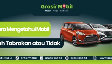 Cara Mengetahui Mobil Bekas Pernah Tabrakan atau Tidak