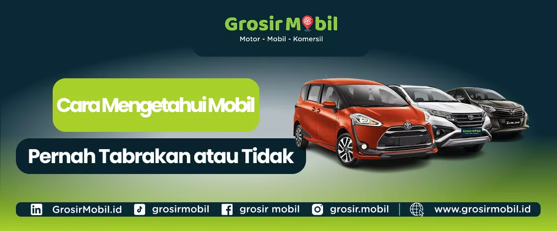 Cara Mengetahui Mobil Bekas Pernah Tabrakan atau Tidak