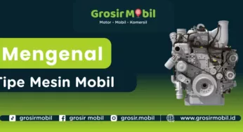 Mengenal Tipe Mesin Mobil: Lengkap untuk Sobat GMob