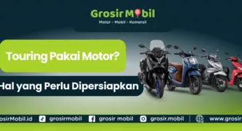 Hal Yang Perlu Dipersiapkan Sebelum Touring Pakai Motor