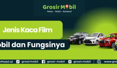 Jenis Kaca Film Mobil