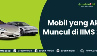 Mobil yang Akan Muncul di IIMS 2026