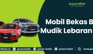 Mobil Bekas Buat Mudik Lebaran 2026