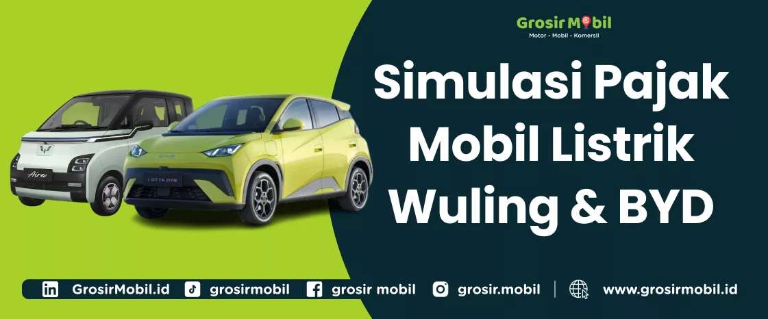 Simulasi Pajak Mobil Listrik Wuling & BYD