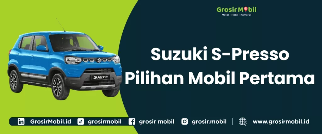 Suzuki S-Presso Jadi Pilihan Mobil Pertama