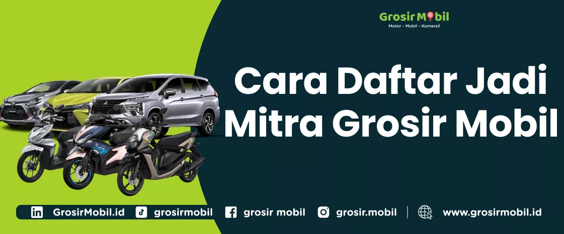 Cara Daftar Jadi Mitra Grosir Mobil