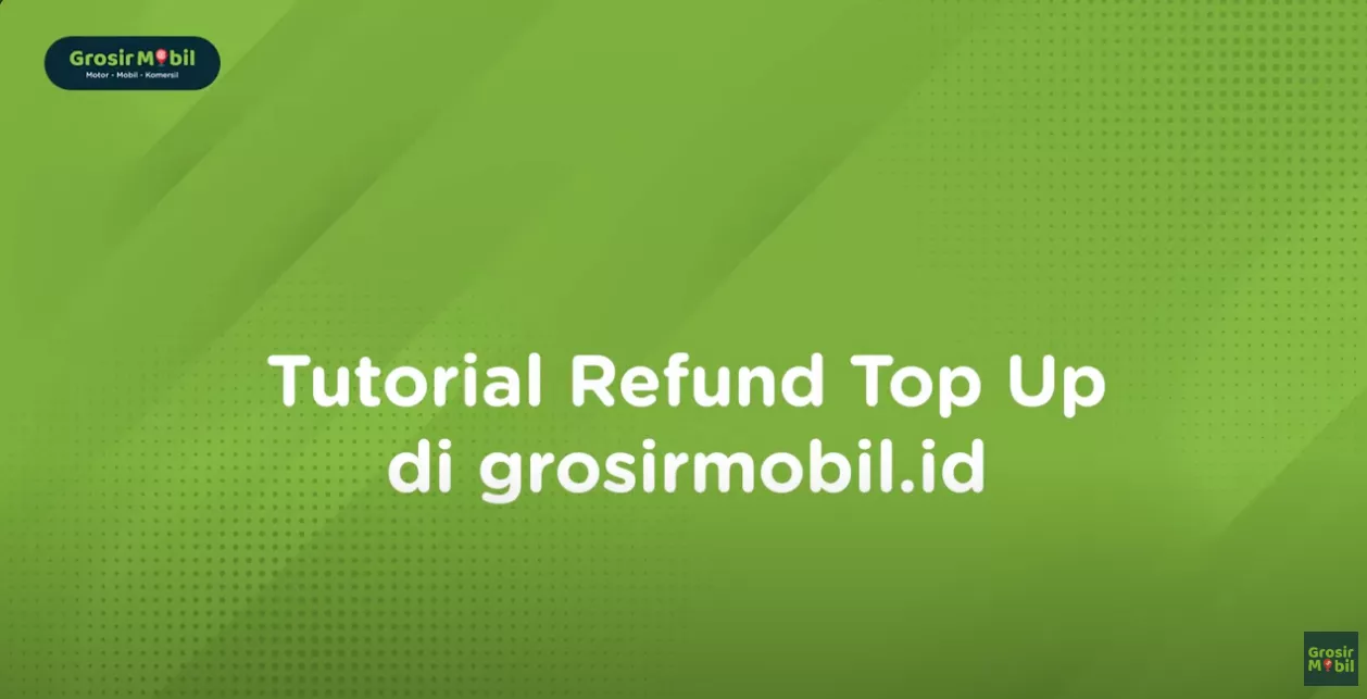 cara melakukan refund top up di grosir mobil